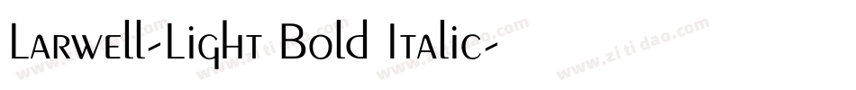 Larwell-Light Bold Italic字体转换